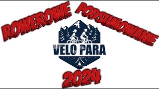 Rowerowe podsumowanie 2024 [upl. by Etteragram]