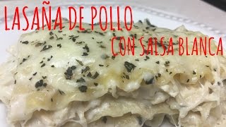 LASAÑA DE POLLO CON SALSA BLANCA [upl. by Yuhas610]