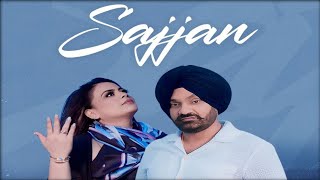 Sajjan Song  Gurlej AkhtarKulwinder KallyGurlej Akhtar New SongLatest Punjabi Song 2024 [upl. by Nabru]