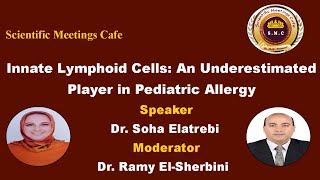 Immune Lymphoid Cells An Underestimated Player in Pediatric Allergy by Dr Soha Elatreby [upl. by Drarrej504]