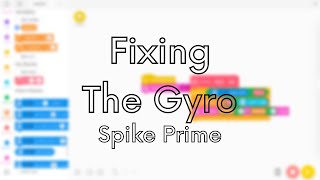 How To Fix Your Gyro  Spike Prime [upl. by Sharron183]