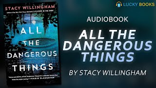 All The Dangerous Things by Stacy Willingham  FREE FullLength Audiobook [upl. by Nibor]