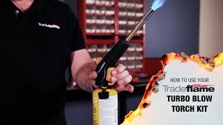 How To Use Your Tradeflame Turbo Blow Torch Kit [upl. by Fairley]