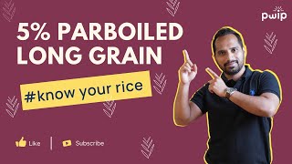 IR64 Parboiled Long Grain Rice 5 Broken  Know Your Rice [upl. by Ika]