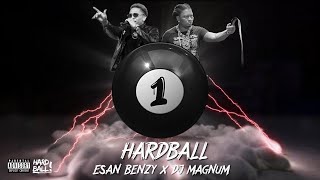 Esan Benzy X Dj Magnum  1 Hardball Official Audio [upl. by Berhley]