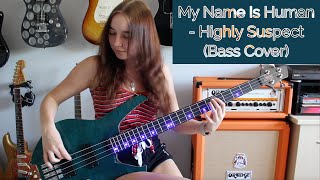 My Name Is Human  Highly Suspect Bass Cover [upl. by Ytirahc344]