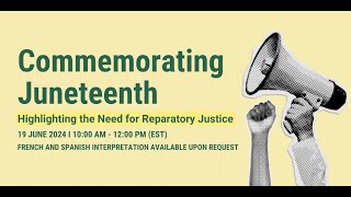 Commemorating Juneteenth Highlighting the Need for Reparatory Justice [upl. by Hoshi]