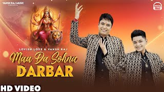 Maa Da Sohna Darbar  Lovish love amp Vansh Raj  Navratri Special Bhajans  Mata Rani New Bhajan 2024 [upl. by Glynn120]