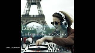 Edith Piaf La Foule electro Remix [upl. by Devora711]