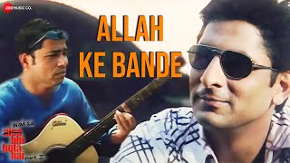 Allah Ke Bande  Waisa Bhi Hota Hai  II 2003  Arshad Warsi  Kailash Kher  Superhit Song [upl. by Carolus]