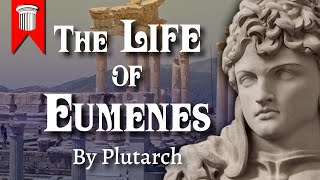 The Life of Eumenes by Plutarch [upl. by Adnopoz]