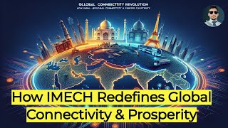 How IMECH Redefines Global Connectivity amp Prosperity video india  Shiv Patel [upl. by Nahs]