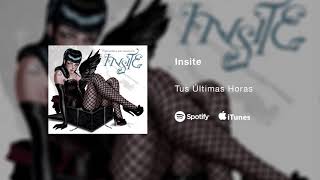 Insite  Tus Últimas Horas [upl. by Nnylyak]