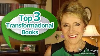 The Top 3 Transformational Books to Have  Mary Morrissey [upl. by Nadya]