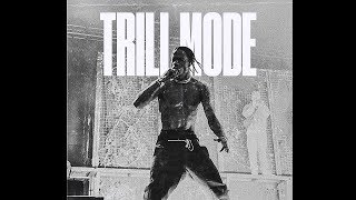 Travis Scott  TRILL MODE Forgotten Edit [upl. by Cinimmod735]