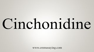 How To Say Cinchonidine [upl. by Nanaek]