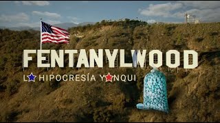 FENTANYLWOOD  Documental sobre la hipocresía yanqui respecto al FENTANILO [upl. by Pudendas520]