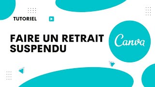 Comment faire un retrait suspendu dans Canva [upl. by Carling37]