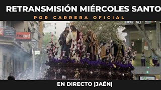 SEMANA SANTA JAÉN 2023 MIÉRCOLES SANTO EN DIRECTO [upl. by Eceirehs]