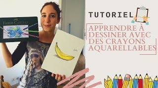 TUTO MATÉRIEL DESSIN Apprendre à dessiner avec des crayons aquarellables [upl. by Ynnahc]