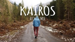 Kairos  A Chill Mix [upl. by Laeno]