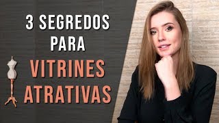 ⚠️ 3 Segredos de Como Montar VITRINES ATRATIVAS [upl. by Aisatal814]