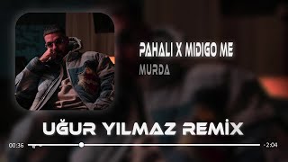 Murda X Mıdıgo Me  Pahalı  Uğur Yılmaz Remix [upl. by Tobin]