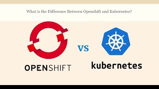 Difference Between Openshift and Kubernetes  Openshift vs Kubernetes [upl. by Corina870]