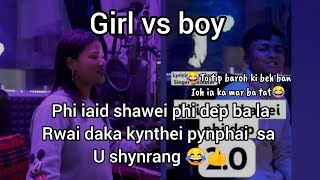 Phi iaid shawei phi dep song  Girl vs boys 👍😂 Reply u shynrang ia kynthei [upl. by Mcwilliams218]