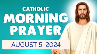 🙏 Catholic MORNING PRAYER TODAY 🙏 Monday August 5 2024 Prayers [upl. by Toor]