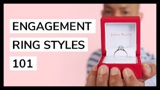 Engagement Ring Setting Styles 101 By JamesAllencom  Featuring R’el Dade And Marcus Lloyd [upl. by Kathie]