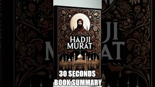 quotHadji Muratquot by Leo Tolstoy  30 Seconds Summary  BookSummary 30SecondBooks [upl. by Yoko575]