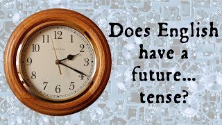 Does English have a future tense [upl. by Fagin803]