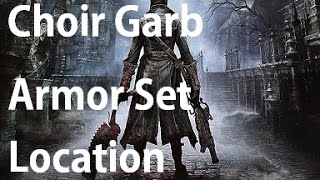 Bloodborne Choir Garb Armor Set Location [upl. by Oam]