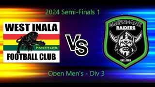 Semi Finals 1 Open Mens Div 3 WEST Inala Panthers Vs Greenbank Raiders 17 08 2024 [upl. by Drofniw]