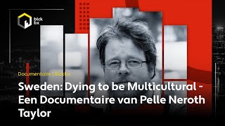 Sweden Dying to be Multicultural  Documentaire van Pelle Neroth Taylor [upl. by Amliw]