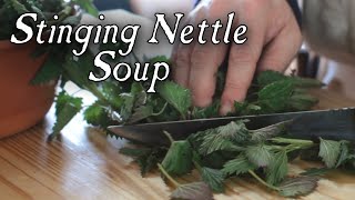 Stinging Nettle Soup  18th Century Cooking [upl. by Suirradal]