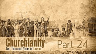 24 Churchianity The New World [upl. by Anib550]