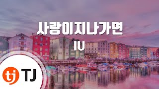 TJ노래방 사랑이지나가면  IU  TJ Karaoke [upl. by Varien]