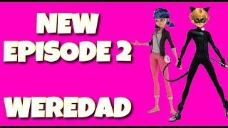 SEASON 3 MIRACULOUS  NEW EPISODE 2 WEREDAD💖💖 [upl. by Vallonia28]