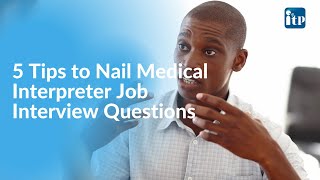 5 Tips to Nail Medical Interpreter Job Interview Questions [upl. by Nerrej]