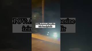 Pov Aganın araba sürmesine izin vermişsindir [upl. by Feucht]