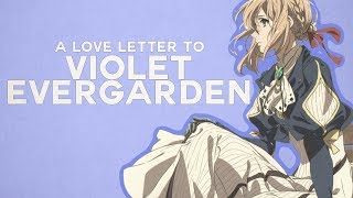 A Love Letter To Violet Evergarden [upl. by Westerfield]