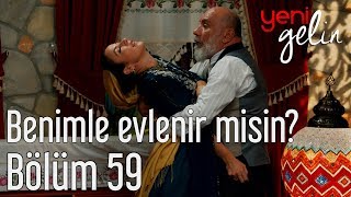 Yeni Gelin 59 Bölüm  Benimle Evlenir misin [upl. by Deloris]