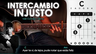 Intercambio Injusto  Iván Cornejo  DEMO En Guitarra  CHORDS [upl. by Asira708]