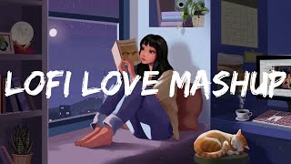 Lofi Love Mashup  Non Stop Music to Relax Drive Study  Bollywood Lofi Songs [upl. by Archie]