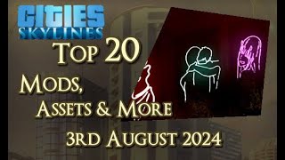 CitiesSkylines  Top 20 Mods Assets and more  3rd August 2024  i323 [upl. by Namreg]