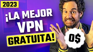 La Mejor VPN Gratuita 2023  Guía de VPN gratis [upl. by Mordy137]