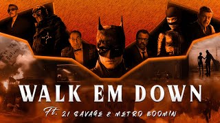 The Batman  Walk Em Down 21 Savage x Metro Boomin [upl. by Amund]