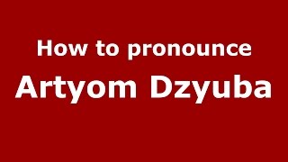 How to pronounce Artyom Dzyuba RussianRussia  PronounceNamescom [upl. by Caylor543]